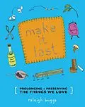 E-Book (epub) Make It Last von Raleigh Briggs