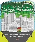 E-Book (epub) Urban Homesteader von Raleigh Briggs
