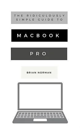 E-Book (epub) The Ridiculously Simple Guide to MacBook Pro With Touch Bar von Brian Norman