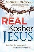 Couverture cartonnée The Real Kosher Jesus de Michael L Brown
