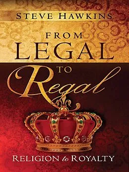 ePUB From Legal to Regal von Steve Hawkins