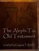 Kartonierter Einband The Aleph-Tav Old Testament von Gregory T. Riether