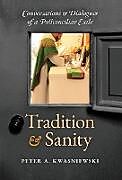 Livre Relié Tradition and Sanity de Peter A. Kwasniewski