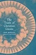 Kartonierter Einband The Truth of Christian Gnosis von Jean Borella