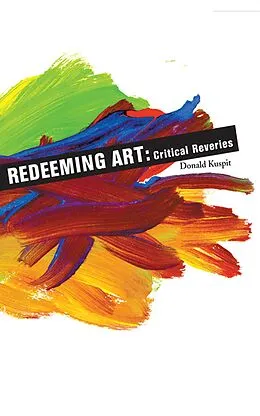 E-Book (epub) Redeeming Art von Donald Kuspit