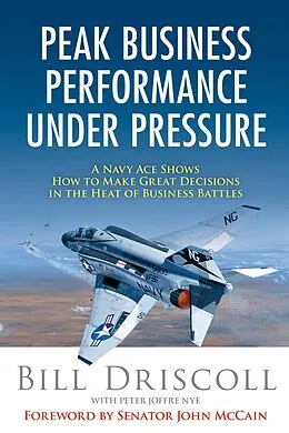 E-Book (epub) Peak Business Performance Under Pressure von Bill Driscoll, Peter Joffre Nye