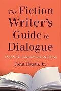 Kartonierter Einband The Fiction Writer's Guide to Dialogue von , John Hough