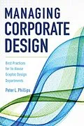 E-Book (epub) Managing Corporate Design von Peter L. Phillips