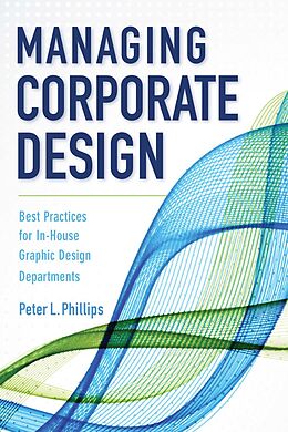 eBook (epub) Managing Corporate Design de Peter L. Phillips