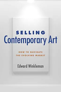 E-Book (epub) Selling Contemporary Art von Edward Winkleman