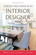 E-Book (epub) Starting Your Career as an Interior Designer von Robert K. Hale, Thomas L. Williams