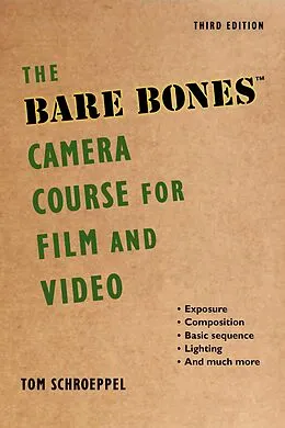 E-Book (epub) The Bare Bones Camera Course for Film and Video von Tom Schroeppel, Chuck Delaney