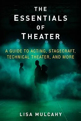 E-Book (epub) The Essentials of Theater von Lisa Mulcahy