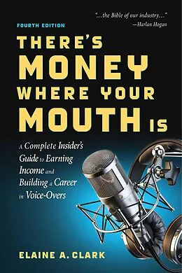E-Book (epub) There's Money Where Your Mouth Is (Fourth Edition) von Elaine A. Clark