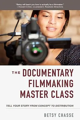 E-Book (epub) The Documentary Filmmaking Master Class von Betsy Chasse
