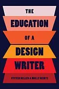 E-Book (epub) The Education of a Design Writer von Steven Heller, Molly Heintz