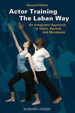 E-Book (epub) Actor Training the Laban Way (Second Edition) von Barbara Adrian