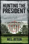 E-Book (epub) Hunting the President von Mel Ayton