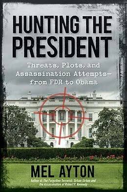 E-Book (epub) Hunting the President von Mel Ayton
