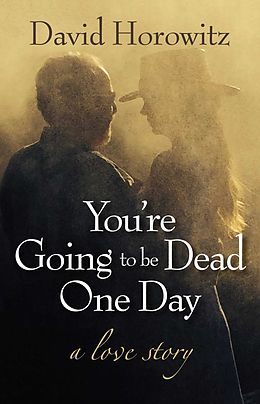 E-Book (epub) You're Going to Be Dead One Day von David Horowitz