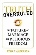 E-Book (epub) Truth Overruled von Ryan T. Anderson