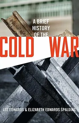 E-Book (epub) A Brief History of the Cold War von Lee Edwards, Elizabeth Edwards Spalding