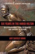 E-Book (epub) Six Years in the Hanoi Hilton von Amy Shively Hawk