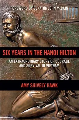 E-Book (epub) Six Years in the Hanoi Hilton von Amy Shively Hawk