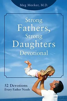 E-Book (epub) Strong Fathers, Strong Daughters Devotional von Meg Meeker