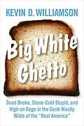 E-Book (epub) Big White Ghetto von Kevin D. Williamson