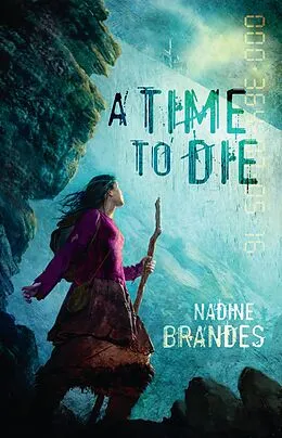 E-Book (epub) A Time to Die von Nadine Brandes
