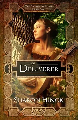 E-Book (epub) The Deliverer (The Sword of Lyric, #4) von Sharon Hinck