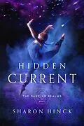 E-Book (epub) Hidden Current (The Dancing Realms, #1) von Sharon Hinck