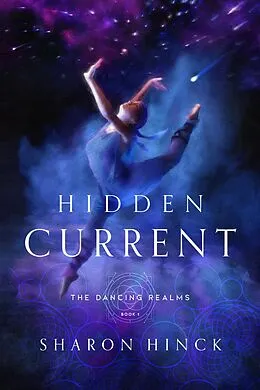 E-Book (epub) Hidden Current (The Dancing Realms, #1) von Sharon Hinck