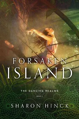 E-Book (epub) Forsaken Island (The Dancing Realms, #2) von Sharon Hinck