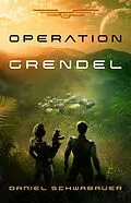 E-Book (epub) Operation Grendel von Daniel Schwabauer