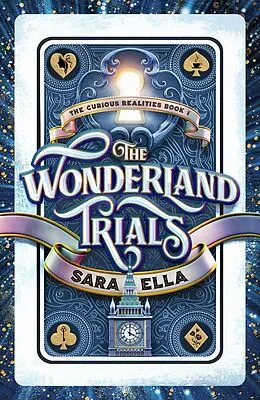 E-Book (epub) The Wonderland Trials (The Curious Realities, #1) von Sara Ella