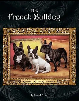 E-Book (epub) The French Bulldog von Muriel P. Lee