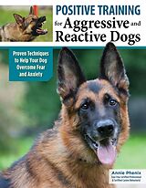 eBook (epub) Positive Training for Aggressive and Reactive Dogs de Annie Phenix