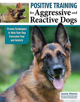 eBook (epub) Positive Training for Aggressive and Reactive Dogs de Annie Phenix