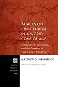 ePUB Attacks on Christendom in a World Come of Age von Matthew D. Kirkpatrick