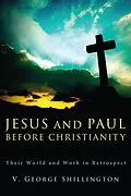 E-Book (epub) Jesus and Paul before Christianity von V. George Shillington
