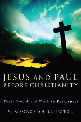 E-Book (epub) Jesus and Paul before Christianity von V. George Shillington