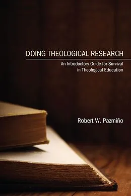 E-Book (epub) Doing Theological Research von Robert W. Pazmiño