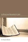 E-Book (epub) A Psalm-Shaped Life von H. Mark Abbott