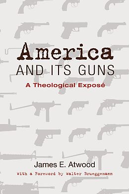 eBook (epub) America and Its Guns de James E. Atwood