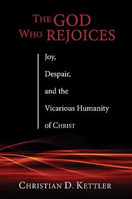 E-Book (epub) The God Who Rejoices von Christian D. Kettler