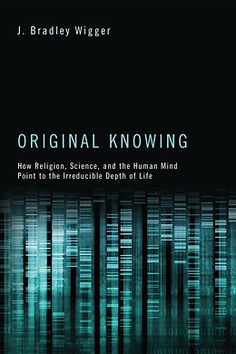 eBook (epub) Original Knowing de J. Bradley Wigger