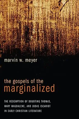 E-Book (epub) The Gospels of the Marginalized von Marvin W. Meyer