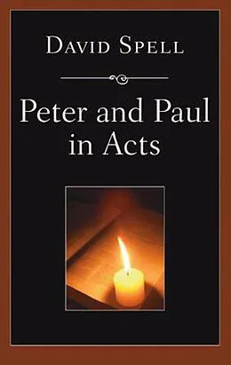 E-Book (epub) Peter and Paul in Acts: A Comparison of Their Ministries von David Spell